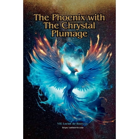 Expansion of Mind and Consciousness The Phoenix With The Chrystal Plumage: One Life Many Solutions Une Vie Plusieurs Solutions Una Vida Mas Soluciones Book 7 (Paperback)