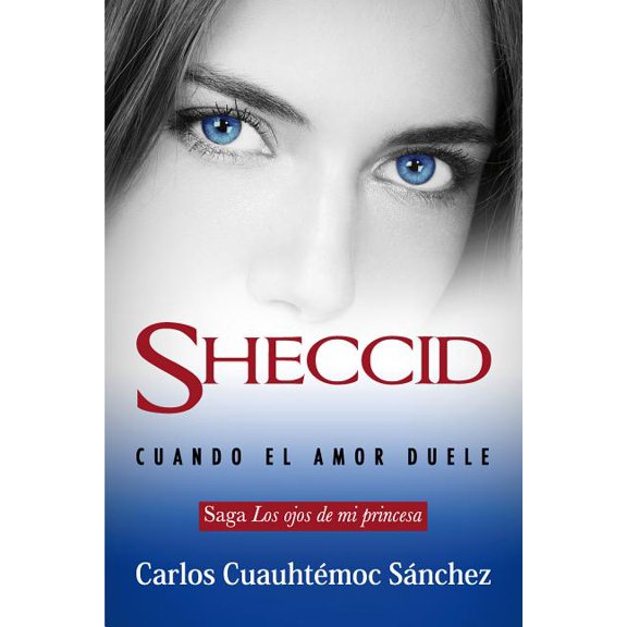 Ojos de Mi Princesa, Los. 3. Sheccid. Cuando El Amor Duele, (Paperback)