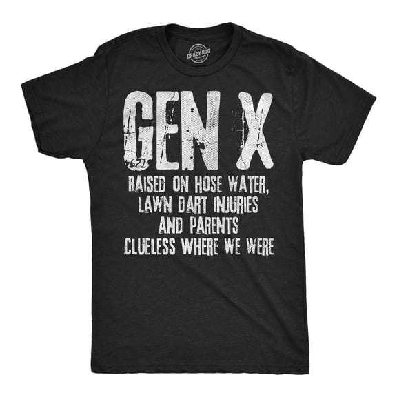 Mens Funny T Shirts Gen X Raised On Hose Water Lawn Dart Injuries and Parents Clueless Where We Were Tee for Men Graphic Tees