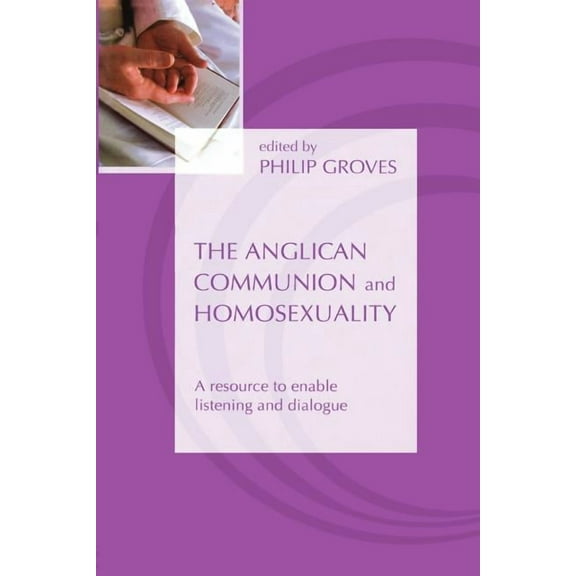 Anglican Communion and Homosexuality - A resource to enable listening and dialogue, (Paperback)