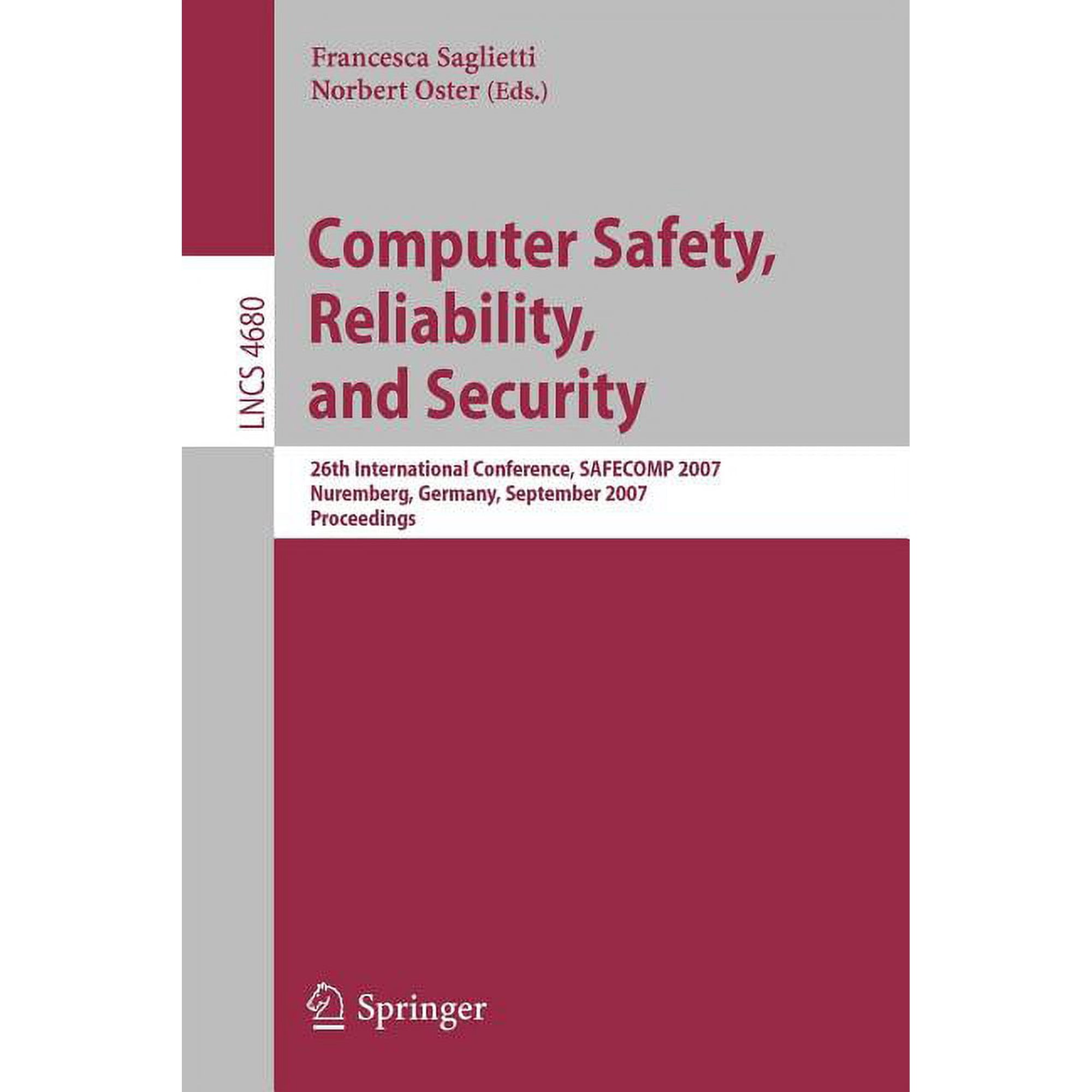 Computer Safety Reliability and Security: 26th International Conference Safecomp 2007 Nurmberg Germany September 1 (Paperback)