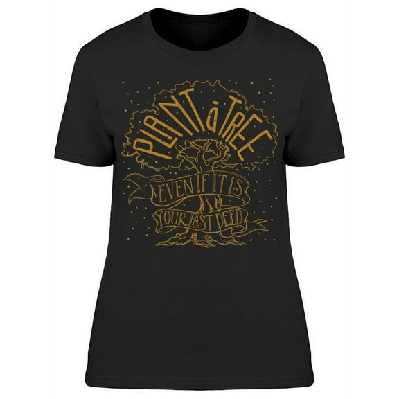 Plant A Tree T-Shirt Women -Image by Shutterstock, Female x-Large