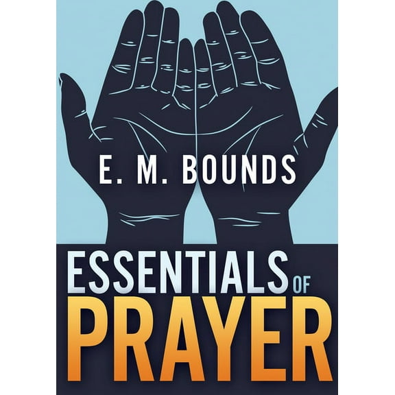 Essentials of Prayer (Paperback)