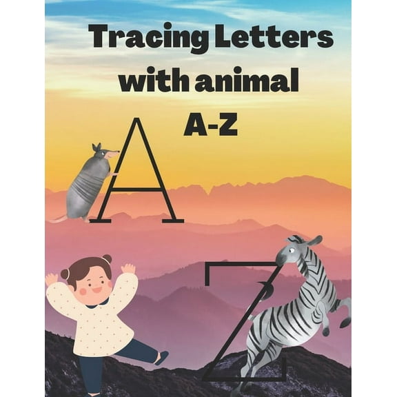 Tracing Letters with animal A-Z : Trace Letters: Alphabet Handwriting Practice workbook for kids (Paperback)