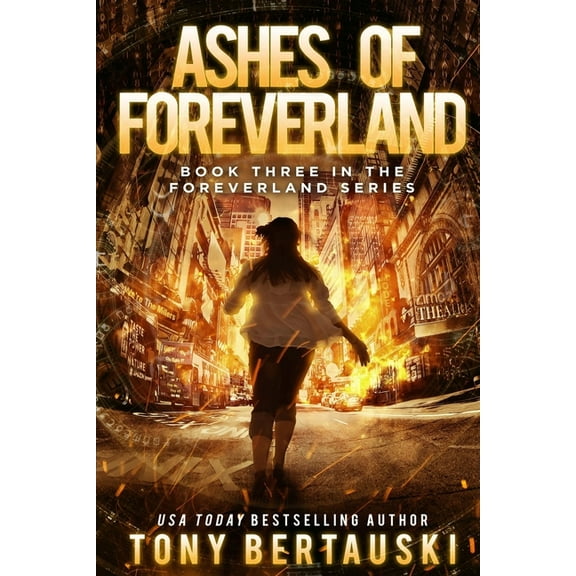 Foreverland Ashes of Foreverland: A Science Fiction Thriller, Book 3, (Paperback)