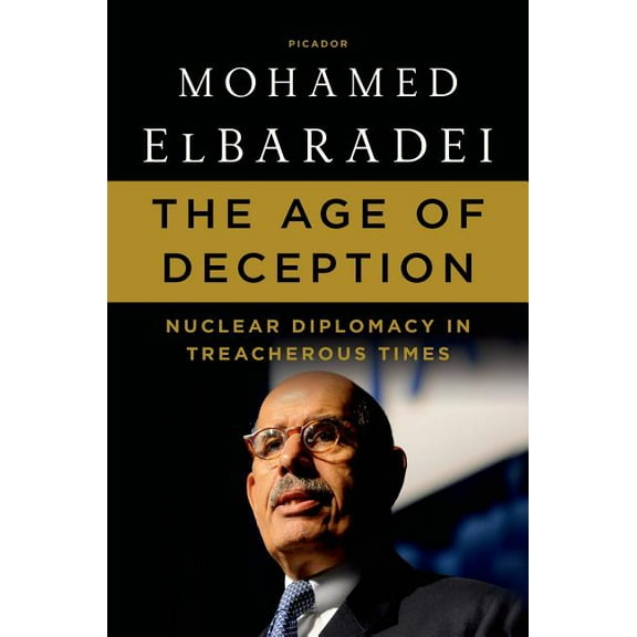 The Age of Deception: Nuclear Diplomacy in Treacherous Times, (Paperback)