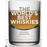 World's Best Whiskies : 750 Unmissable Drams from Tain to Tokyo (Hardcover)