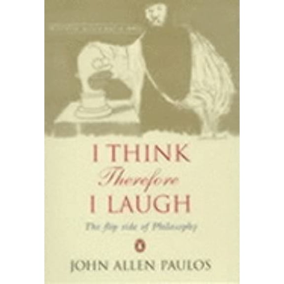 Pre-Owned I Think, Therefore I Laugh : The Flip Side of Philosophy (Paperback) 0140295488 9780140295481
