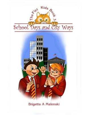 The Fizz Kids Book 3. School Days and City Ways - eBook The Fizz Kids Book 3. School Days and City Ways - eBook