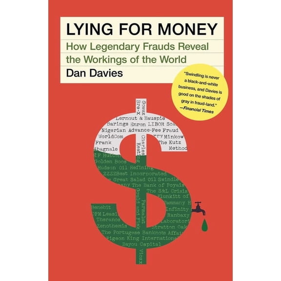 Lying for Money: How Legendary Frauds Reveal the Workings of the World, (Paperback)