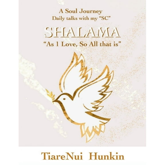 Shalama: "As 1 Love, So All that is", (Paperback)