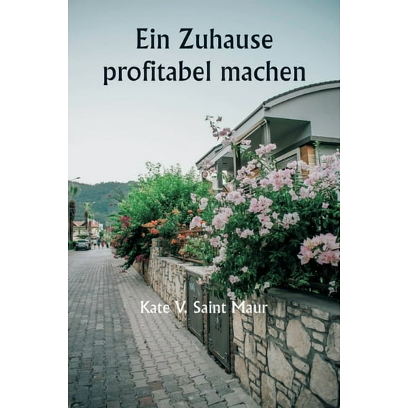 Ein Zuhause profitabel machen, (Paperback)