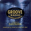 Groove Radio International Presents: Elektronik