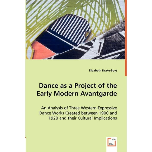 Dance as a Project of the Early Modern Avantgarde (Paperback)