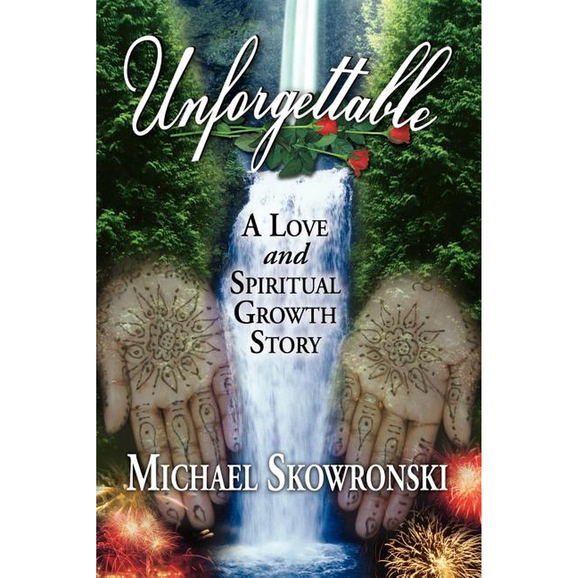 Unforgettable: A Love and Spiritual Growth Story (Paperback)