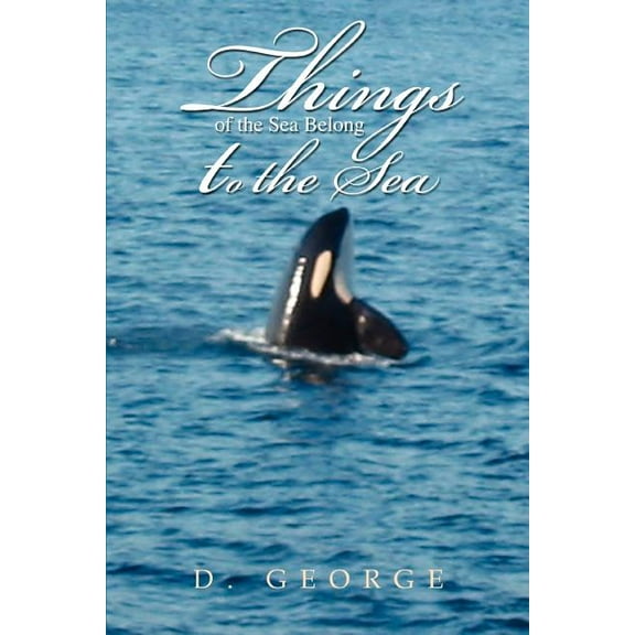 Things of the Sea Belong to the Sea (Paperback)