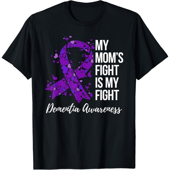 t-shirt My Mom’s Fight Is My Fight Dementia Awareness T-Shirt mens t shirt，black，women，funny，misfits，men，journey
