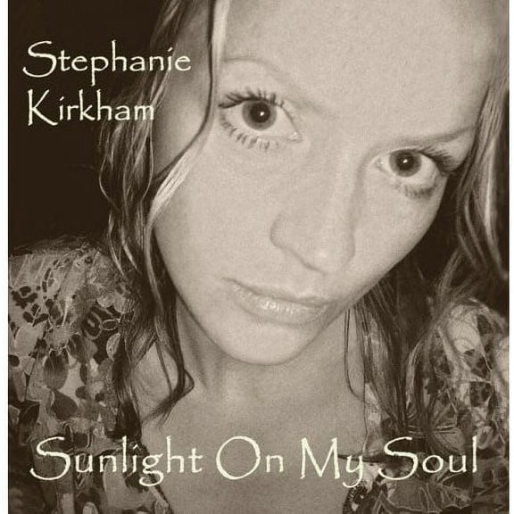 Stephanie Kirkham - Sunlight on My Soul - Music & Performance - CD