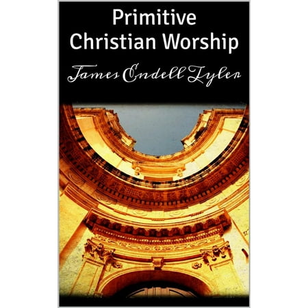 Primitive Christian Worship - eBook