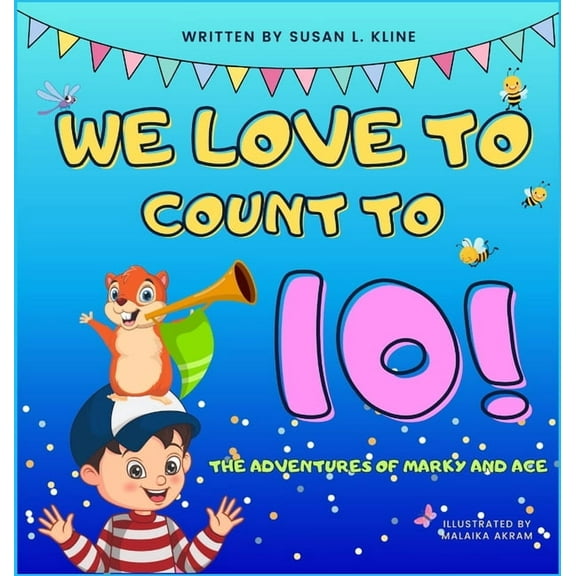 We Love to Count to 10!: The Adventures of Marky and Ace, (Hardcover)