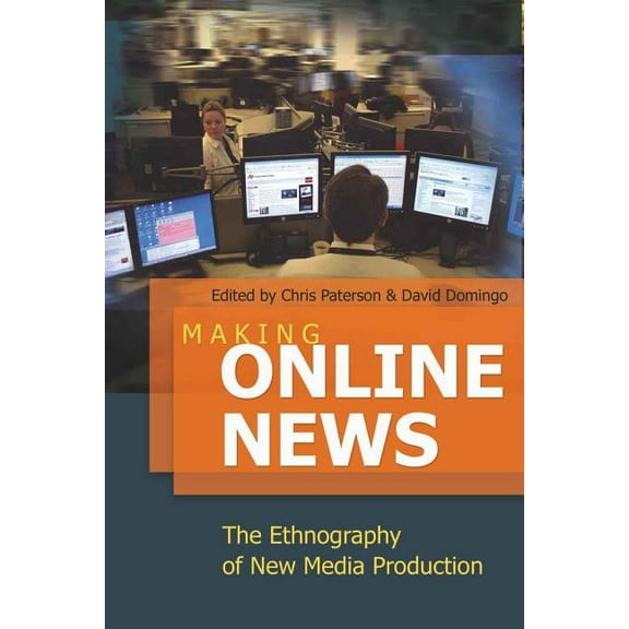 Digital Formations Making Online News: The Ethnography of New Media Production, Book 49, (Hardcover)