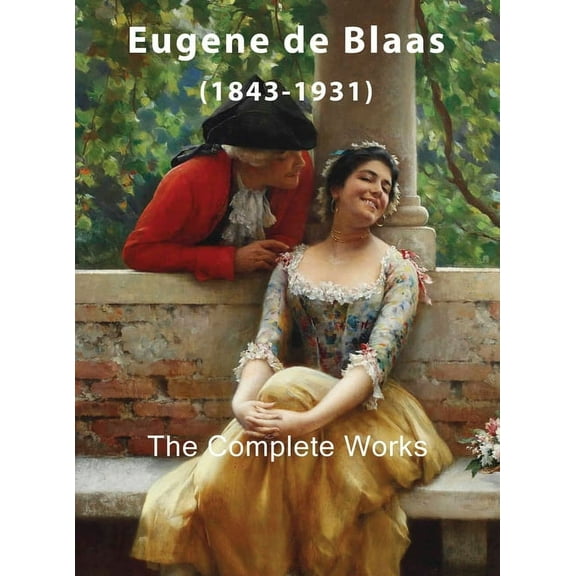 Eugene de Blaas: The Complete Works, (Hardcover)