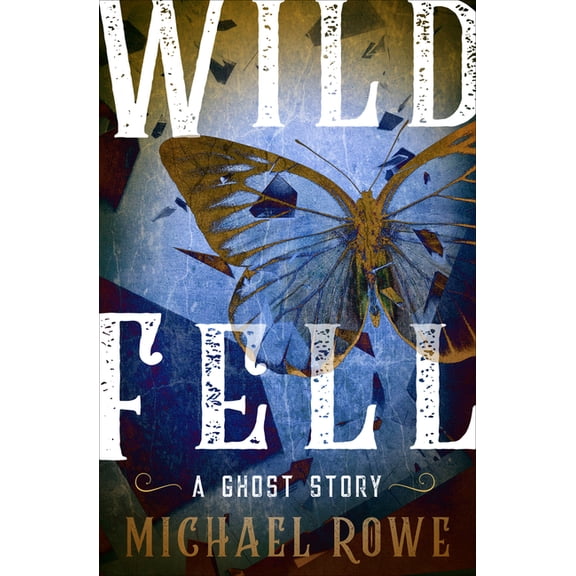 Wild Fell: A Ghost Story, (Paperback)
