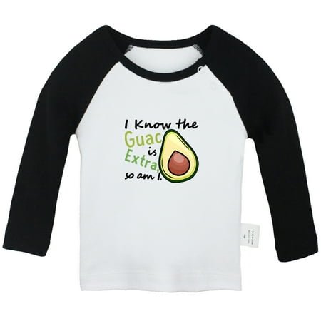 

I Know the Guac Is Extra Funny T shirt For Baby Newborn Babies T-shirts Infant Tops 0-24M Kids Graphic Tees Clothing (Long Black Raglan T-shirt 18-24 Months)