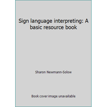 Sign language interpreting: A basic resource book, Used [Hardcover]