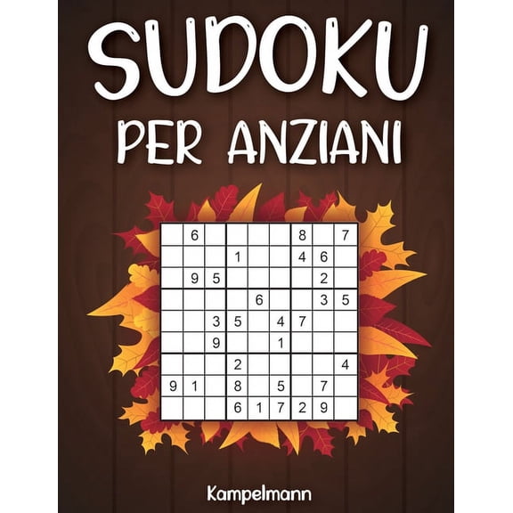 Sudoku per anziani: Libro di puzzle Sudoku per Adulti con le soluzioni - Divertimento per le vacanze (Paperback)