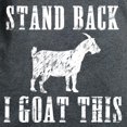 thumbnail image 3 of CafePress - I Goat This T Shirt - Women's Traditional Fit Dark T-Shirt, 3 of 4