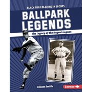 Black Trailblazers in Sports (Read Woke (Tm) Books): Ballpark Legends: The Legacy of the Negro Leagues (Hardcover)