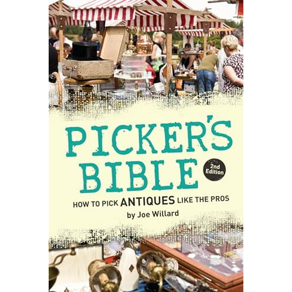 Pre-Owned Picker's Bible: How to Pick Antiques Like the Pros (Paperback) 1440240353 9781440240355