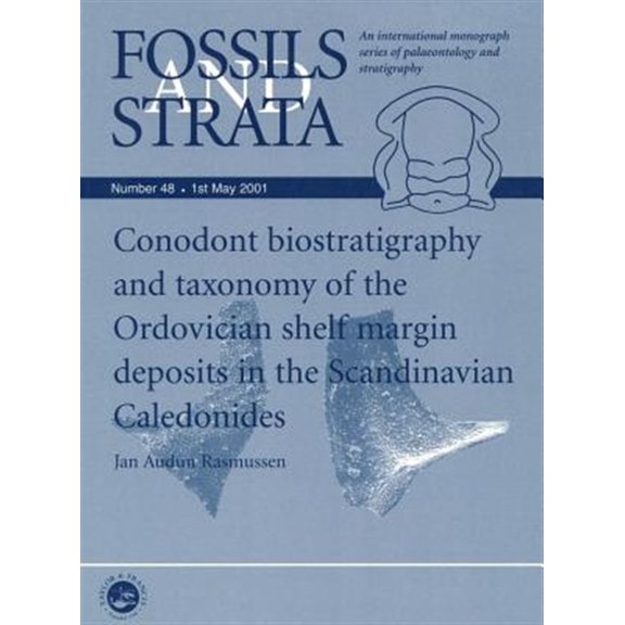 Pre-Owned Fossils and Strata Monograph: Conodont Biostratigraphy and Taxonomy of the Ordovician Shelf Margin Deposits in the Scandinavian Caledonides (Paperback)