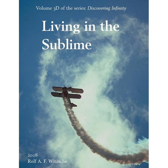 Living in the Sublime: Discovering Infinity (Paperback)