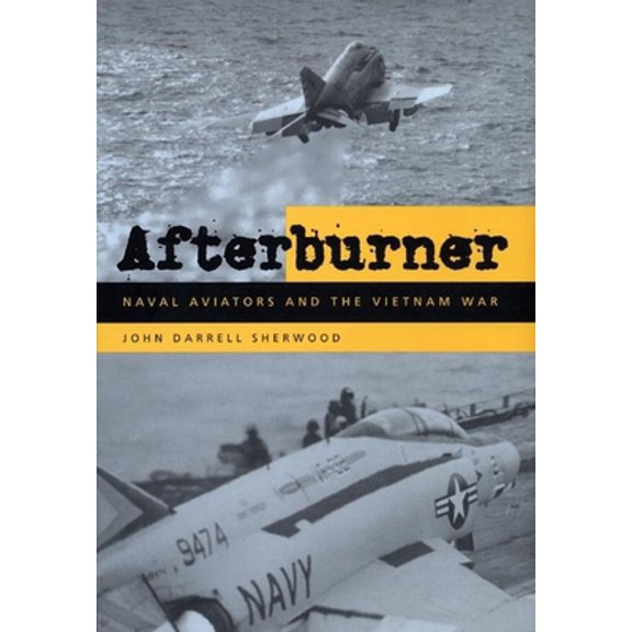 Pre-Owned Afterburner: Naval Aviators and the Vietnam War (Hardcover) 081479842X 9780814798423