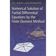 Numerical Solution of Partial Differential Equations by the Finite Element Method, Used [Paperback]