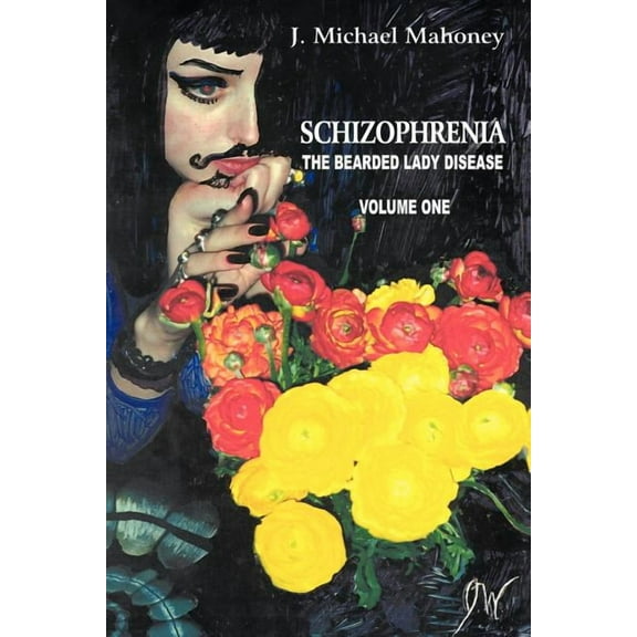 Schizophrenia: The Bearded Lady Disease (Paperback)