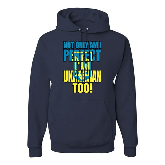 Not Only Am I Perfect I'm Ukrainian Too! Unisex Graphic Hoodie Sweatshirt, Navy, XX-Large