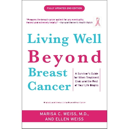 Living Well Beyond Breast Cancer : A Survivor's Guide for When Treatment Ends and the Rest of Your Life (Best Natural Treatment For Breast Cancer)