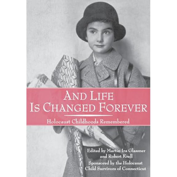 Pre-Owned And Life Is Changed Forever: Holocaust Childhoods Remembered, 9780814331736, 0814331734, Paperback,