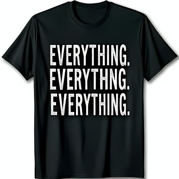 Stylish Black T-Shirt with Bold EVERYTHING EVERYTHING EVERYTHING Graphic