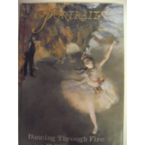 Pre-Owned Dancing Through Fire (Portraits #1) (Hardcover) 043971009X 9780439710091