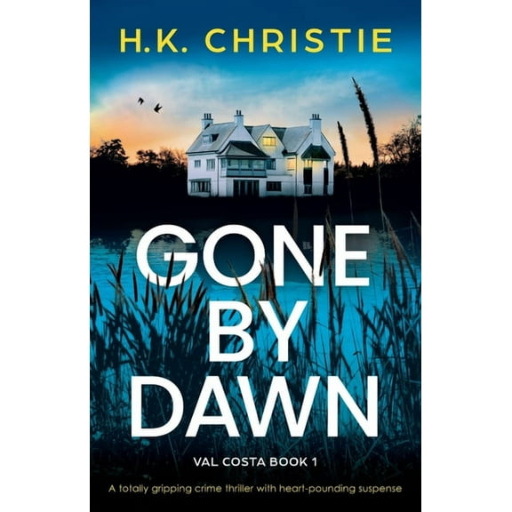 Val Costa Gone by Dawn: A totally gripping crime thriller with heart-pounding suspense, Book 1, (Paperback)