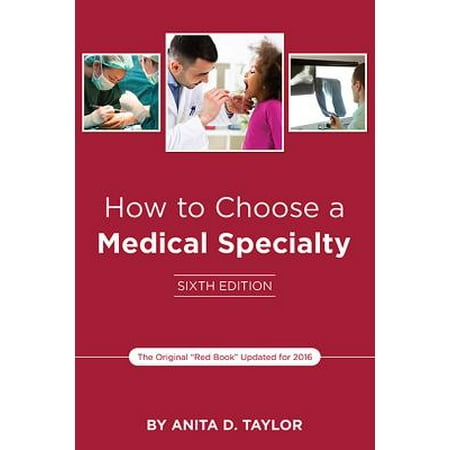 How to Choose a Medical Specialty : Sixth Edition