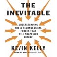 thumbnail image 1 of L'inévitable, Comprendre les 12 Forces Technologiques Qui Façonneront Notre Avenir, 1 of 3