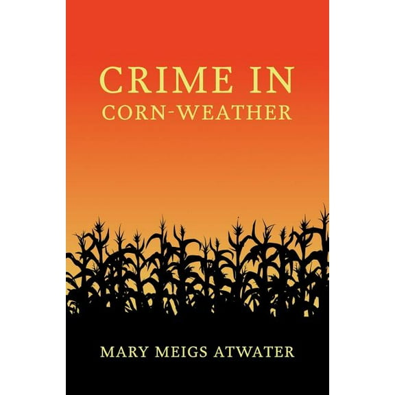 Crime in Corn-Weather, (Paperback)