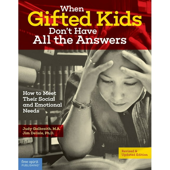 Pre-Owned When Gifted Kids Don't Have All the Answers: How to Meet Their Social and Emotional Needs (Paperback) 1575424932 9781575424934