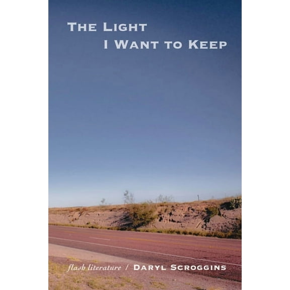 The Light I Want to Keep, (Paperback)