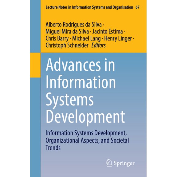 Lecture Notes in Information Systems and Advances in Information Systems Development: Information Systems Development, Organizational Aspects, and Societal Trend, Book 67, (Paperback)
